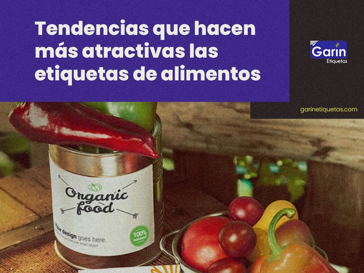 Tendencias que hacen más atractivas las etiquetas de alimentos