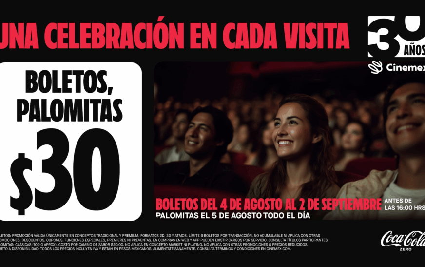 Cinemex cumple 30 años y lo celebra contigo a lo grande