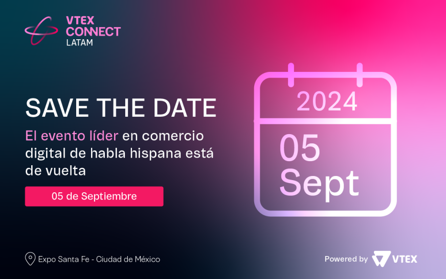 VTEX CONNECT LATAM: Se realizará una nueva edición del evento más relevante de la industria digital