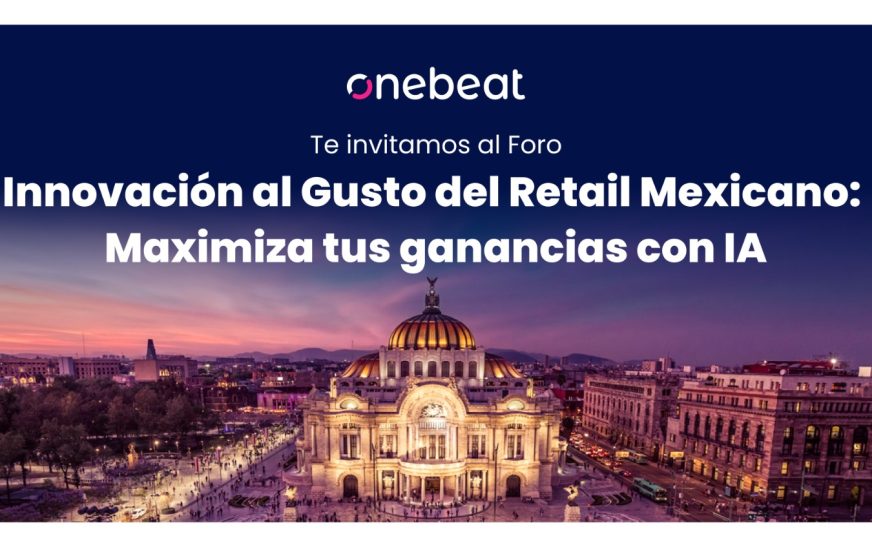 Foro Innovación al Gusto del Retail Mexicano: Maximiza tus ganancias con IA