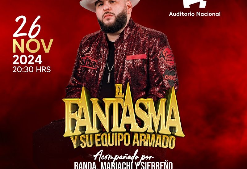 EL FANTASMA llega al Auditorio Nacional en noviembre con su “equipo armado” a ritmo de banda, Sierreño y Mariachi