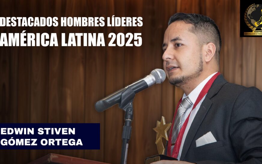 Edwin Gomez Ortega, destacado líder entre los 100 más influyentes de América Latina en 2025