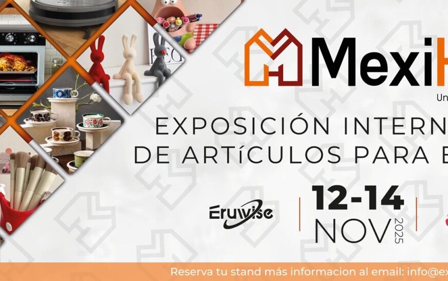 MexiHome: nace la primera feria B2B en México especializada en artículos para el hogar