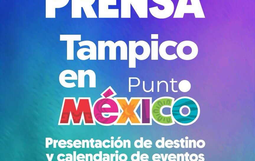 Tamaulipas se presenta en Punto México: anuncian actividades turísticas desde Polanco
