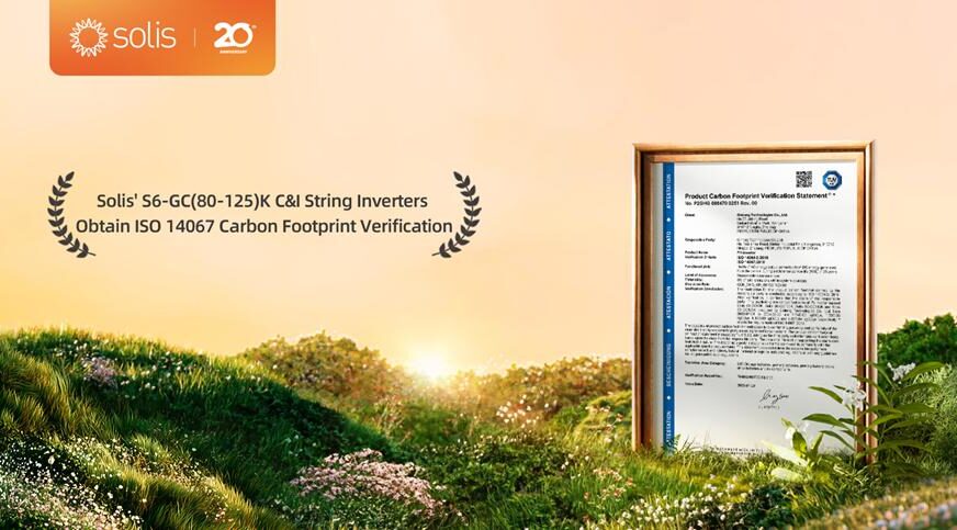 LA SERIE DE INVERSORES C&I S6-GC(80-125)K DE SOLIS OBTIENE LA VERIFICACIÓN DE HUELLA DE CARBONO